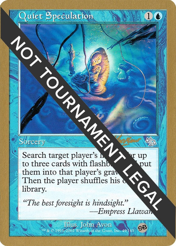 Image for Quiet Speculation - 2002 Sim Han How (JUD) (SB) (World Championship Decks) - Magic: The Gathering