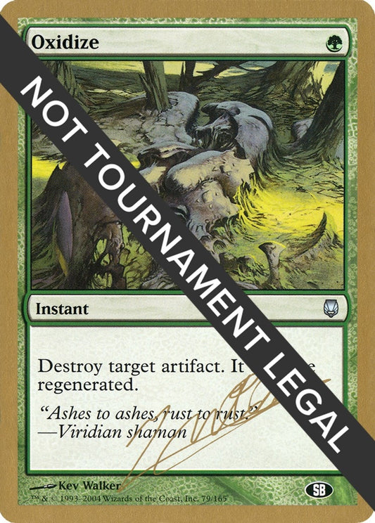 Image for Oxidize - 2004 Julien Nuijten (DST) (SB) (World Championship Decks) - Magic: The Gathering