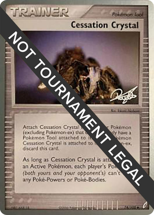Image for Cessation Crystal - 2008 (Paul Atanassov) (74/100) (World Championship Decks) - Pokemon