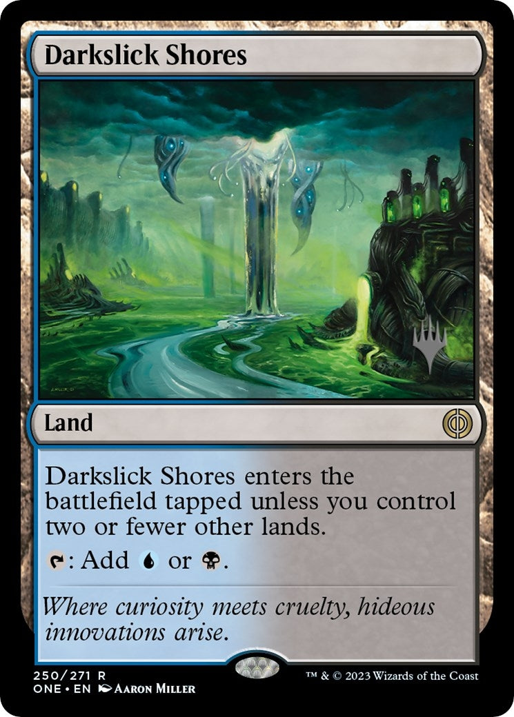 Image for Darkslick Shores (250) (Promo Pack: Phyrexia: All Will Be One) - Magic: The Gathering