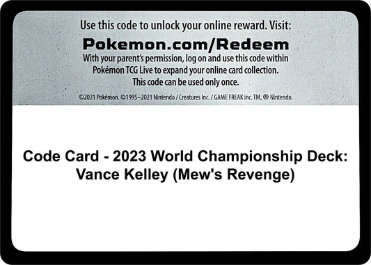 Image for Code Card - 2023 World Championship Deck: Vance Kelley (Mew's Revenge) (World Championship Decks) - Pokemon