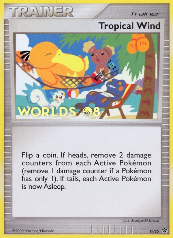 Image for Tropical Wind - DP25 (Worlds 08) (DP25) (Diamond and Pearl Promos) - Pokemon
